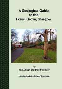 A Geological Guide to the Fossil Grove, Glasgow