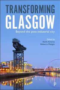 Transforming Glasgow Beyond the PostIndustrial City