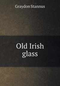 Old Irish glass