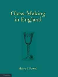 Glass-Making in England