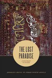 The Lost Paradise - Andalusi Music in Urban North Africa