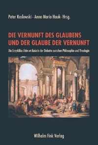 Die Vernunft Des Glaubens Und Der Glaube Der Vernunft