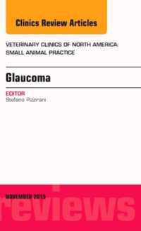 Glaucoma, An Issue of Veterinary Clinics of North America: Small Animal Practice