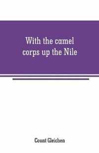 With the camel corps up the Nile