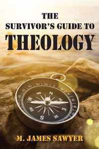 The Survivor's Guide to Theology