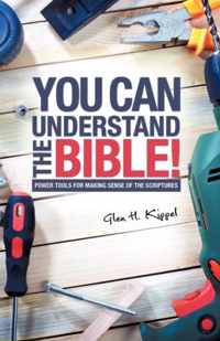 You Can Understand the Bible!