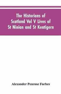 The Historians of Scotland Vol V Lives of St Ninian and St Kentigern