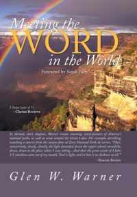 Meeting the WORD in the World: Enjoying our place in God's Creation and discovering that we are a part of  God's workmanship, created in Christ Jesus to do good works, which God prepared in advance for us to do.  (Ephesians 2