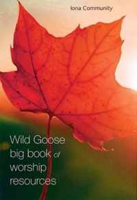 The Wild Goose Big Book of Worship Resources