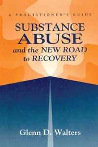 Substance Abuse And The New Road To Recovery