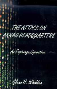 The Attack on Axnan Headquarters