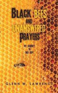 Black Bees and Unanswered Prayers