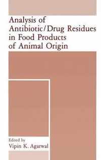 Analysis of Antibiotic/Drug Residues in Food Products of Animal Origin