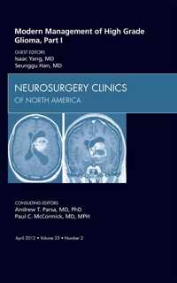 Modern Management of High Grade Glioma, Part I, An Issue of Neurosurgery Clinics