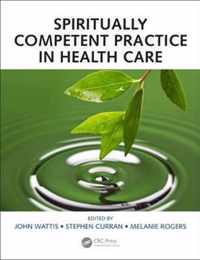 Spiritually Competent Practice in Health Care