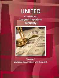 UAE Largest Importers Directory Volume 1 Strategic Information and Contacts