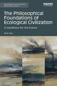 The Philosophical Foundations of Ecological Civilization