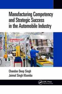 Manufacturing Competency and Strategic Success in the Automobile Industry