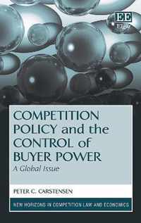 Competition Policy and the Control of Buyer Powe  A Global Issue