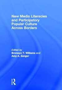New Media Literacies and Participatory Popular Culture Across Borders