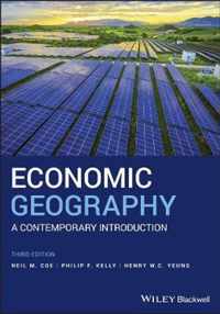 Economic Geography - A Contemporary Introduction 3e