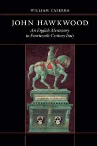 John Hawkwood  An English Mercenary in FourteenthCentury Italy