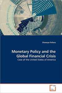 Monetary Policy and the Global Financial Crisis