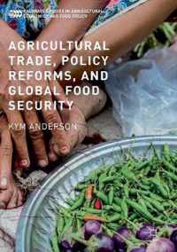 Agricultural Trade, Policy Reforms, and Global Food Security