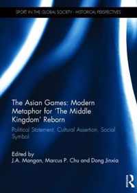 The Asian Games Modern Metaphor for the Middle Kingdom" Reborn"