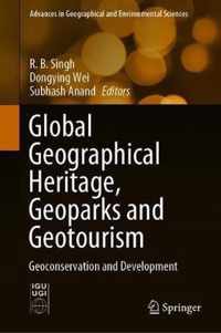 Global Geographical Heritage Geoparks and Geotourism