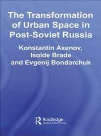 The Transformation of Urban Space in Post-Soviet Russia