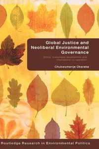 Global Justice and Neoliberal Environmental Governance