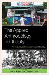 The Applied Anthropology of Obesity