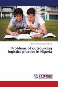 Problems of Outsourcing Logistics Practice in Nigeria