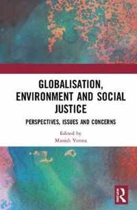 Globalisation, Environment and Social Justice