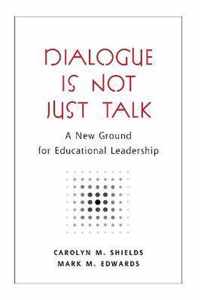 Dialogue Is Not Just Talk