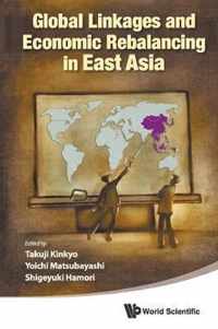 Global Linkages And Economic Rebalancing In East Asia