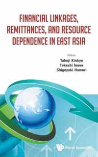 Financial Linkages, Remittances, And Resource Dependence In East Asia