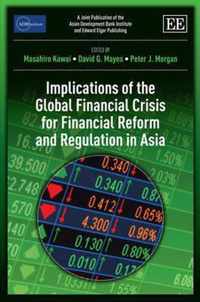 Implications of the Global Financial Crisis for Financial Reform and Regulation in Asia