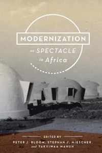 Modernization As Spectacle in Africa