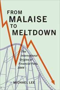 From Malaise to Meltdown