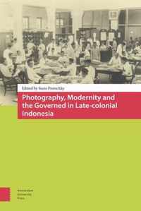 Photography, Modernity and the Governed in Late-colonial Indonesia