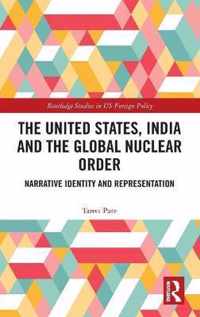 The United States, India and the Global Nuclear Order