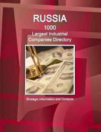 Russia 1000 Largest Industrial Companies Directory - Strategic Information and Contacts