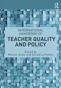 International Handbook of Teacher Quality and Policy