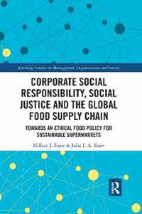 Corporate Social Responsibility, Social Justice and the Global Food Supply Chain