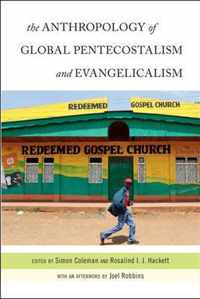 The Anthropology of Global Pentecostalism and Evangelicalism