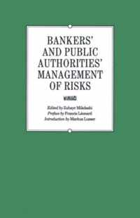 Bankers' and Public Authorities' Management of Risks