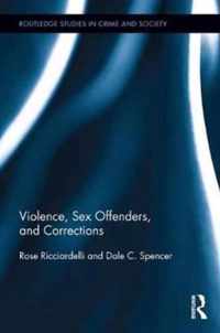 Violence, Sex Offenders, and Corrections