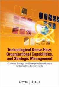 Technological Know-how, Organizational Capabilities, And Strategic Management